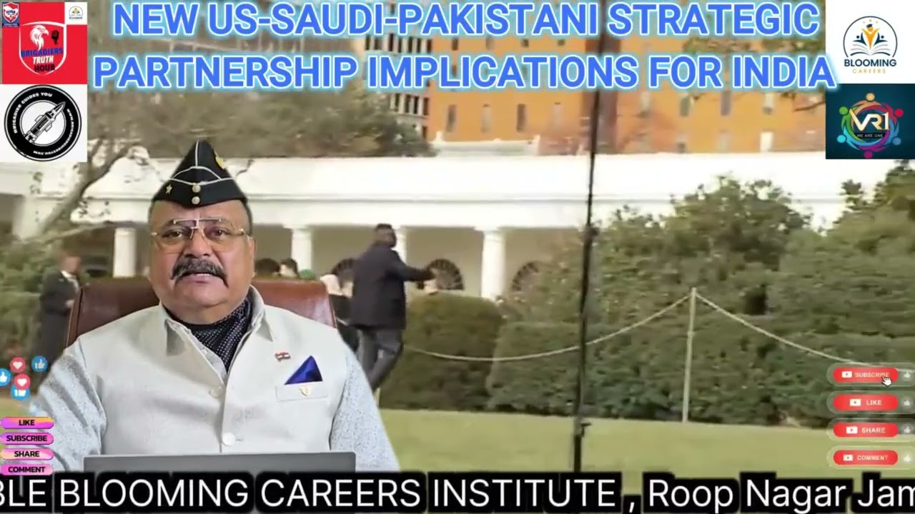 NEW US SAUDI PAKISTANI STRATEGIC PARTNERSHIP  IMPLICATIONS FOR INDIA (Reel -8)