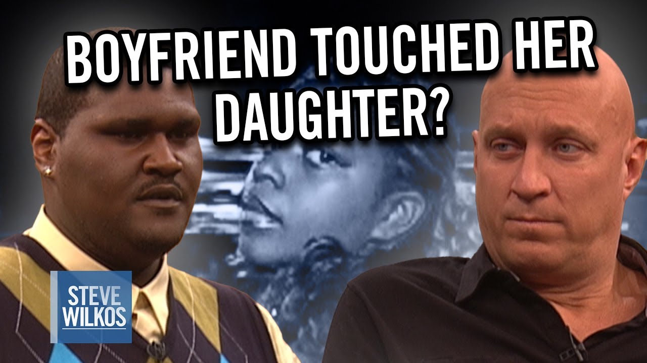 Wayback Wilkos: Boyfriend Touching Her Daughter? | Steve Wilkos