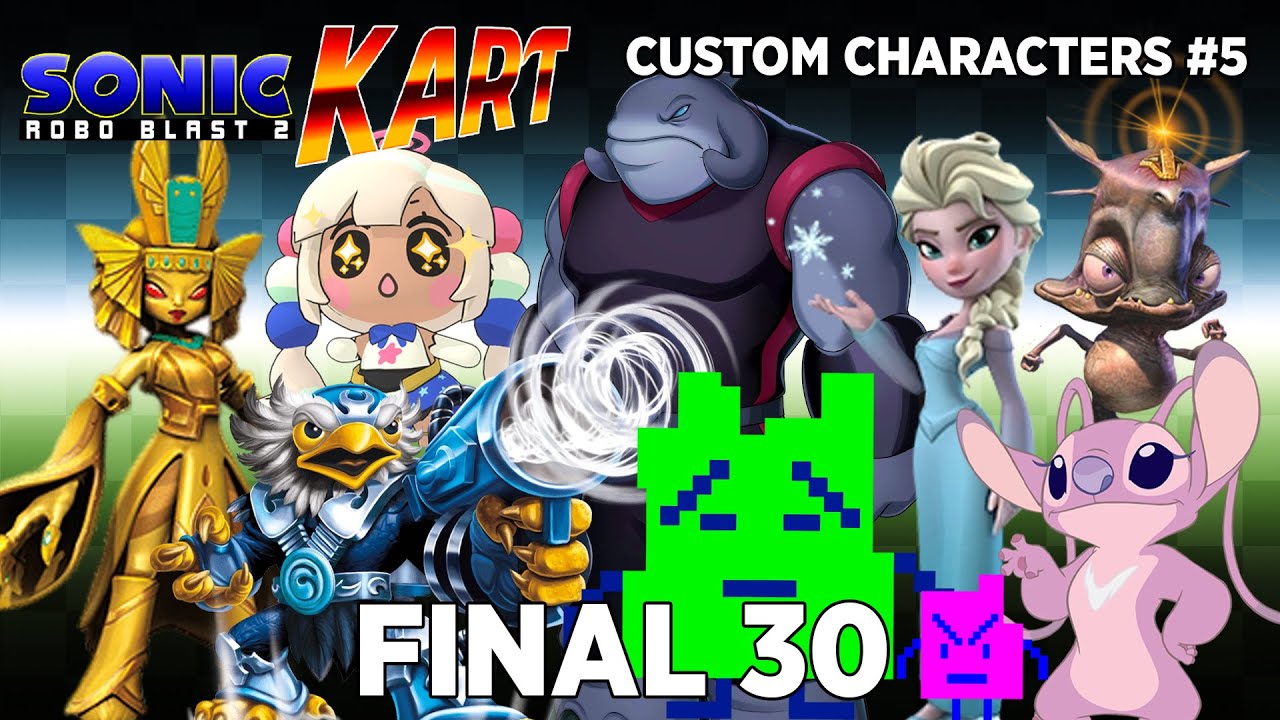 Sonic Robo Blast 2 Kart | Custom Character Showcase #5 | The Final 30