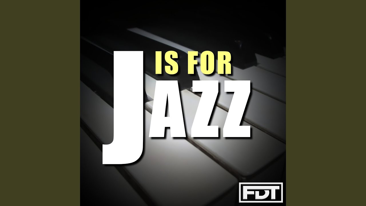 J is for Jazz