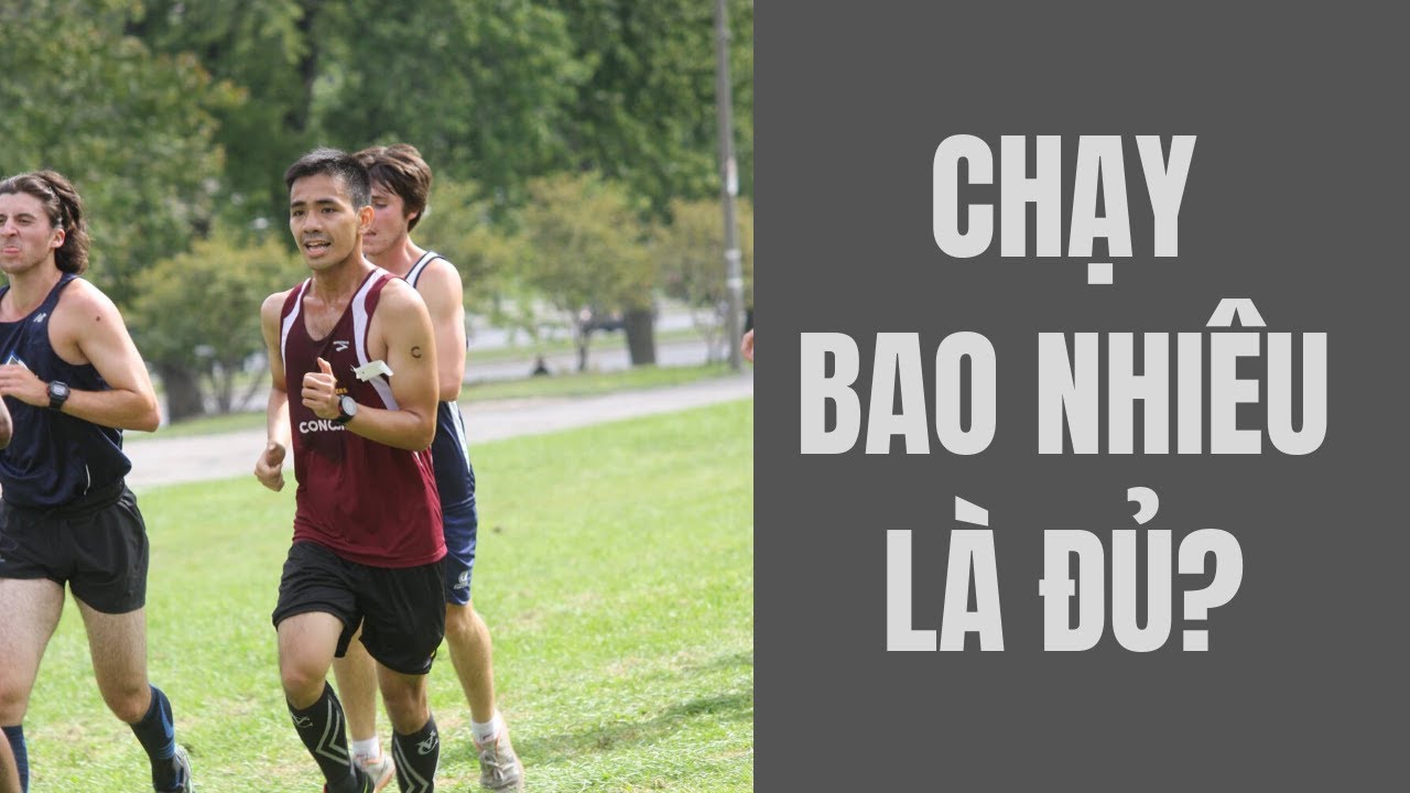#11: Chạy Bao Nhiêu Là Đủ? | Nguyễn Việt Nam