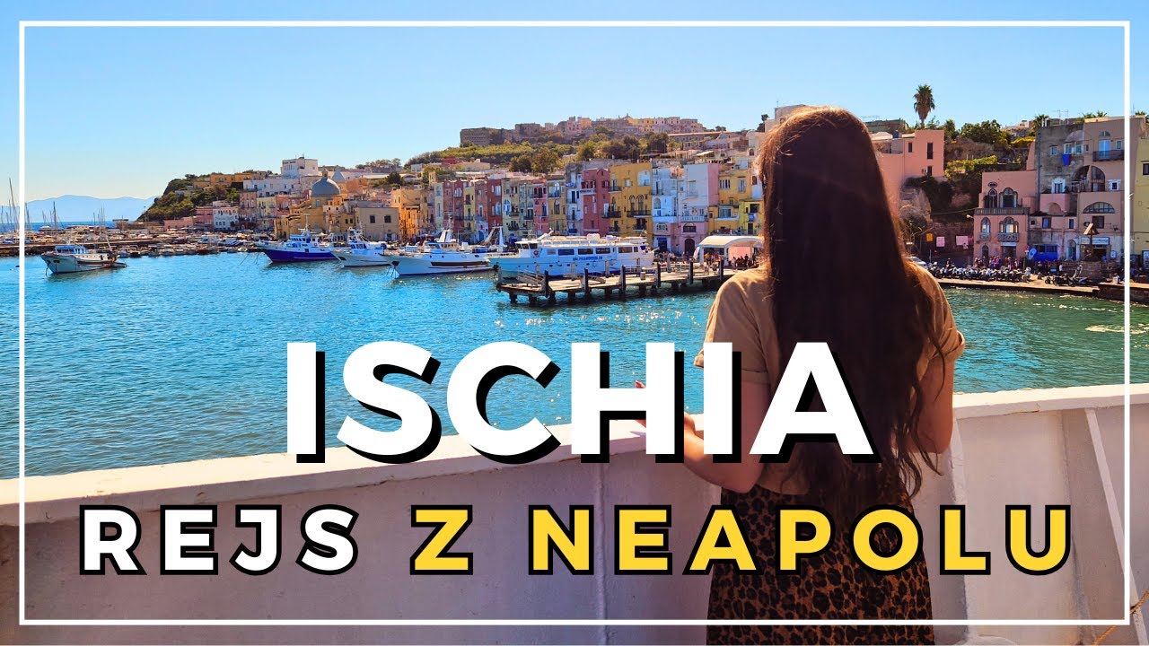 Wyspa ISCHIA ☀️ - lepsza niż Capri? Jednodniowa wycieczka z Neapolu &ndash; co warto zobaczyć?🏝️