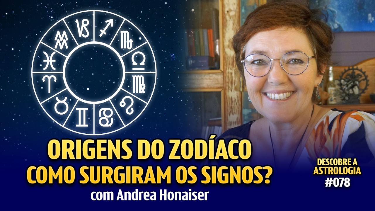 Origens do Zodíaco! Com Andrea Honaiser #078