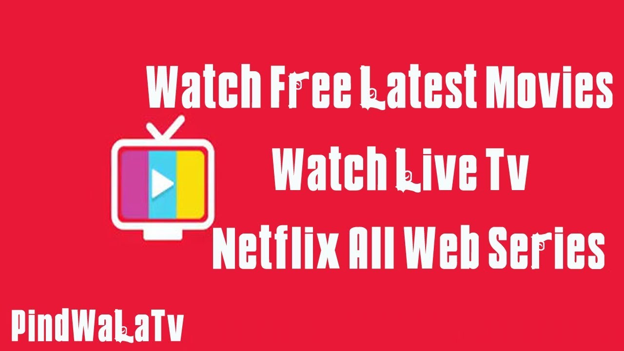 Watch & Download Free Latest MOVIES and Live TV | Netflix and All Web Series 2018