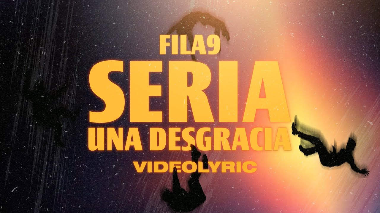 Sería Una Desgracia - Fila9 (Videolyric)