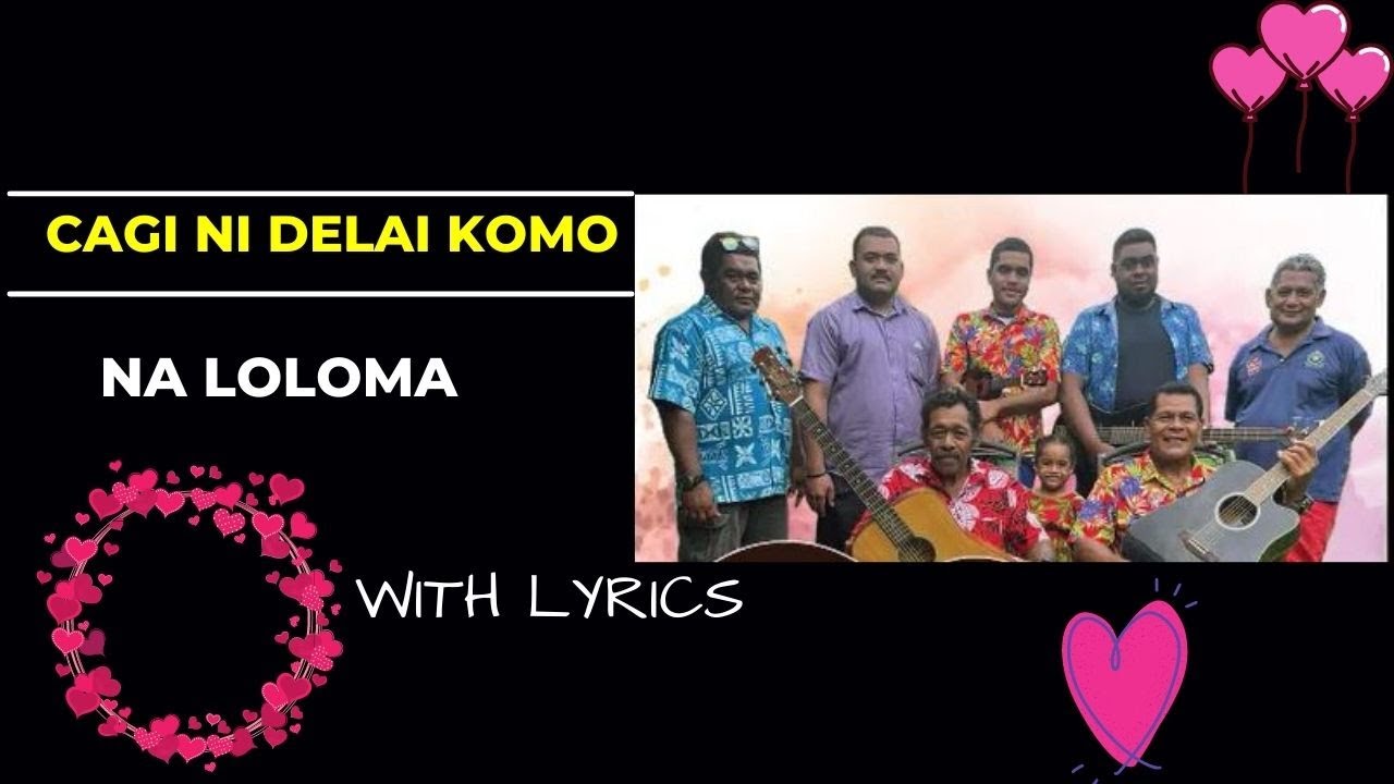 Na Loloma - Cagi ni Delai Komo Sigidrigi (with Lyrics)