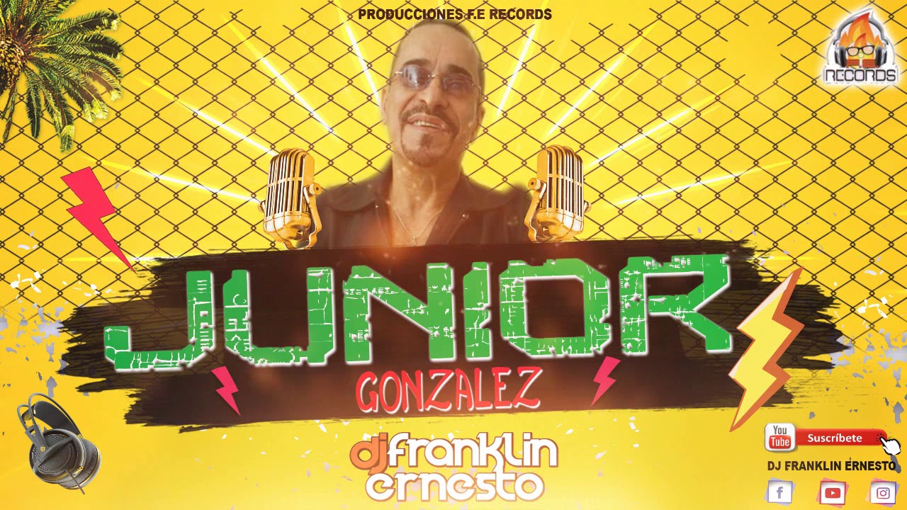 JUNIOR GONZALEZ MIX - DJ FRANKLIN ERNESTO +51925057173