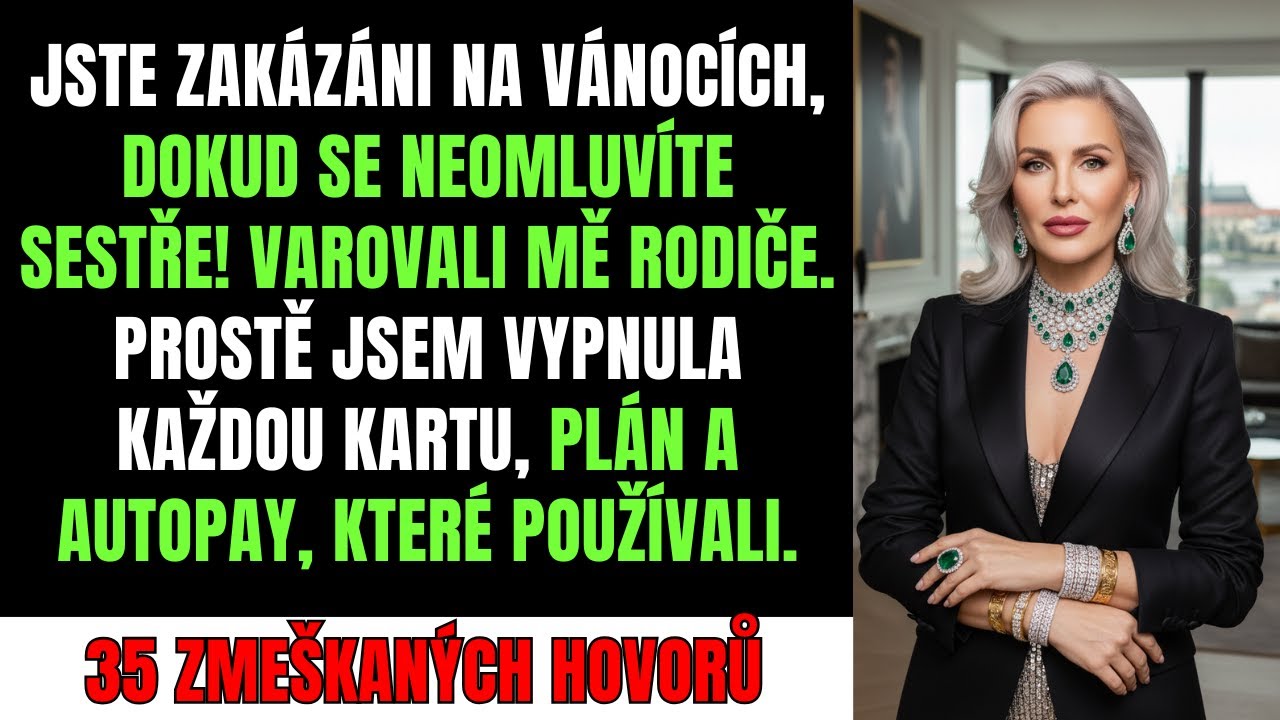 Jste zakázáni na Vánocích, dokud se neomluvíte - zrušila jsem vše