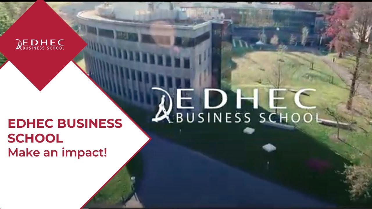 EDHEC BUSINESS SCHOOL &ndash; MAKE AN IMPACT