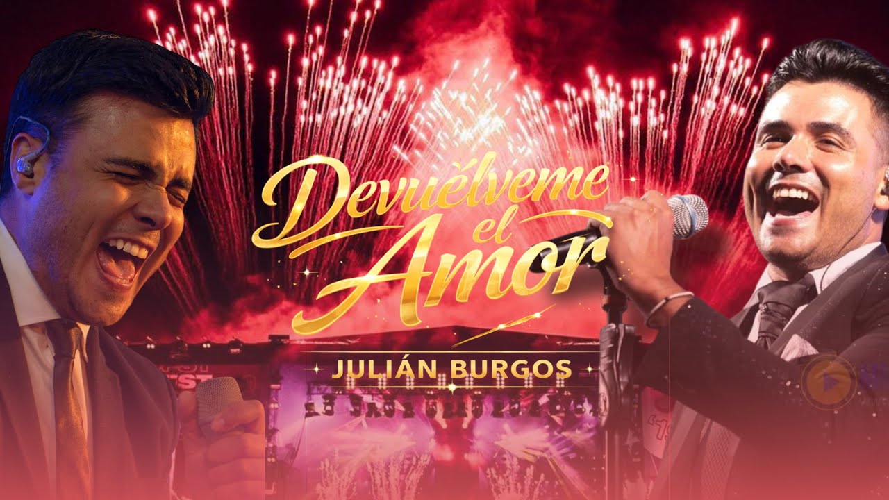Julián Burgos // Devuélveme el Amor 