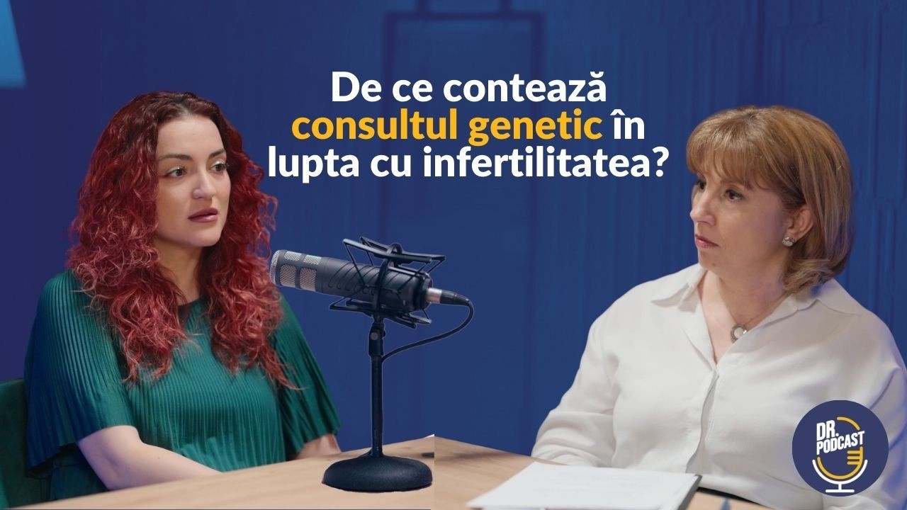 Dr. Podcast: Testarea genetică în infertilitate, cu Asist. Univ. Dr. Delia Săbău