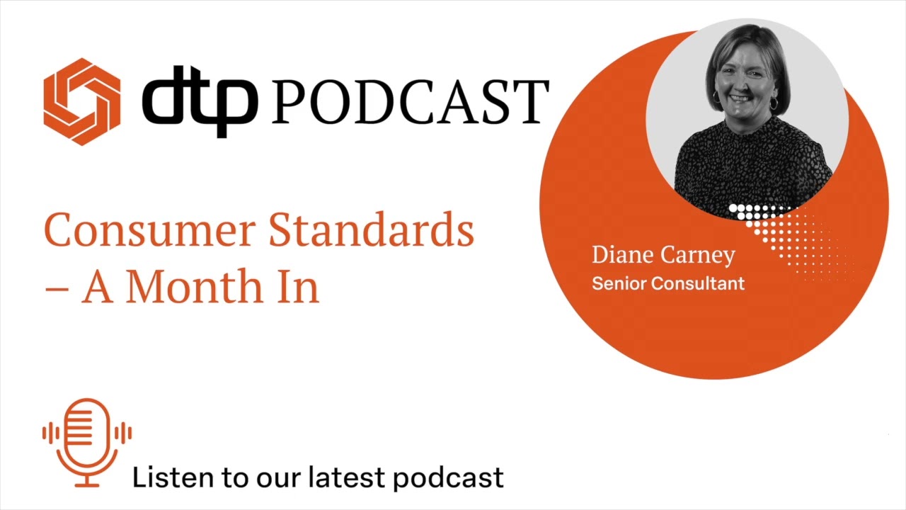 DTP Podcast - Consumer Standards - A Month In