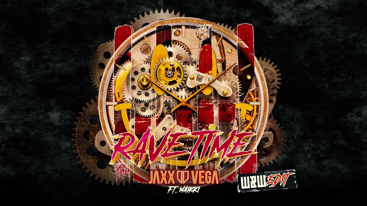 Jaxx & Vega ft. Maikki - Rave Time (W&W Edit)