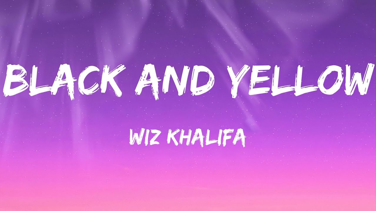 Wiz Khalifa - Black And Yellow (Lyrics)