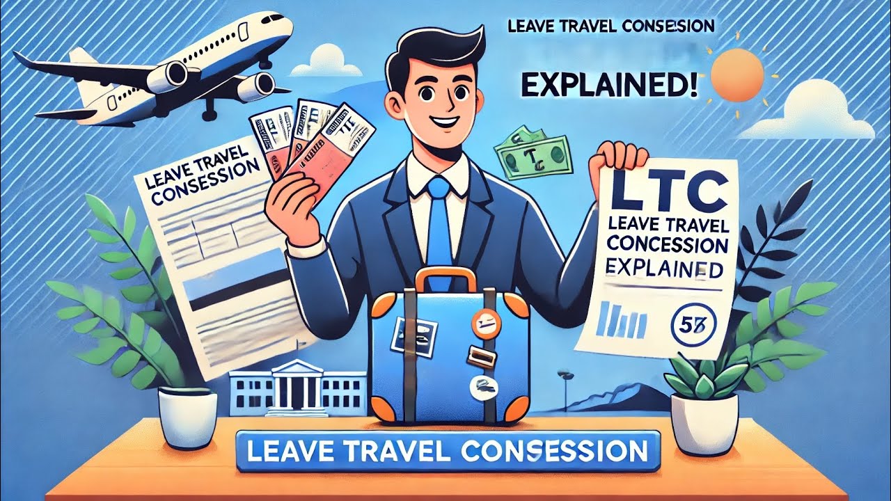 Leave Travel Concession (LTC) anywhere India & Home Town HTC with Leave Encashment by Deepak Kapoor