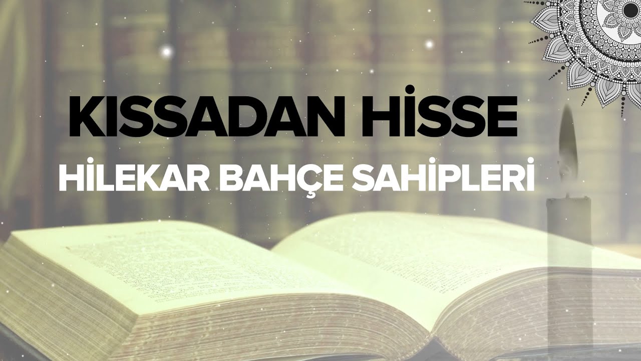 Hilekar Bahçe Sahipleri #Kıssa #Hisse #KıssadanHisse