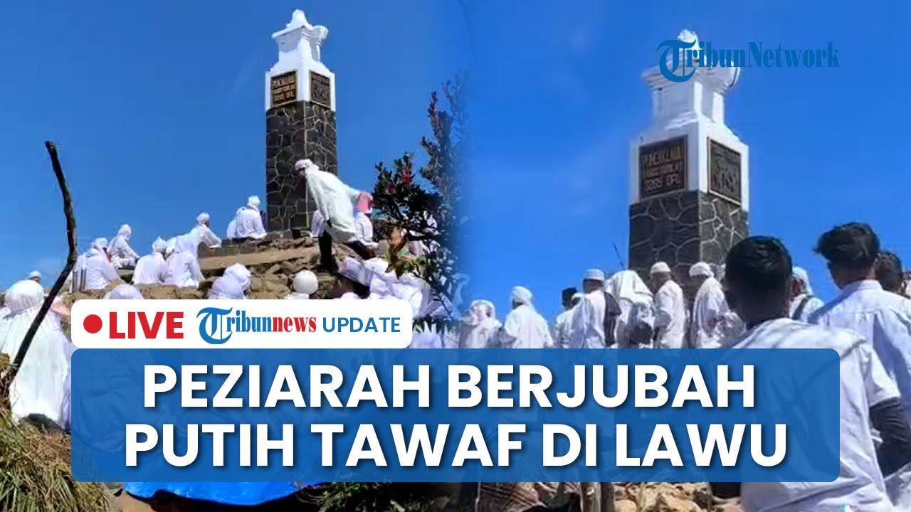 🔴LIVE: Peziarah Berjubah Putih Gelar Ritual di Puncak Lawu, Lantunkan Langgam Jawa Keliling Tugu