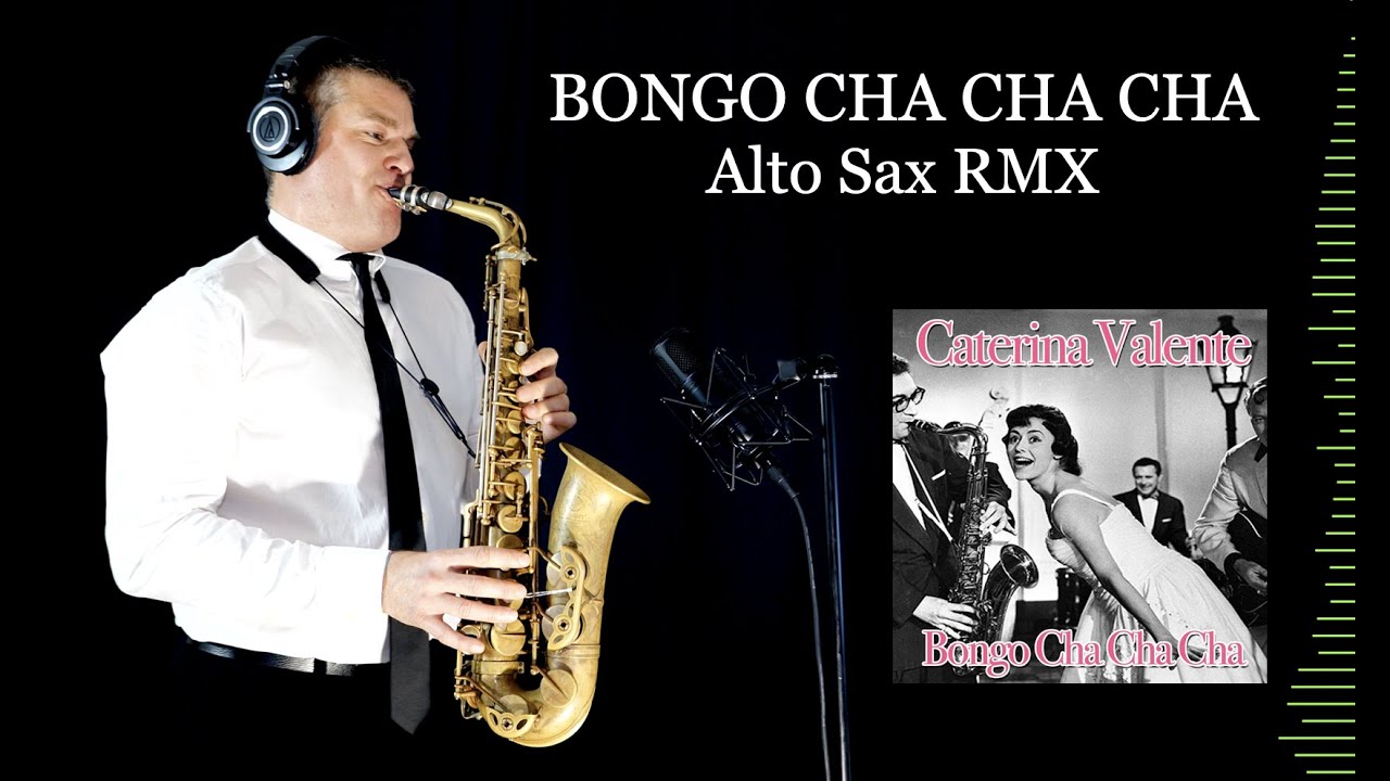 BONGO CHA CHA CHA - Caterina Valente - Alto Sax RMX - Free score