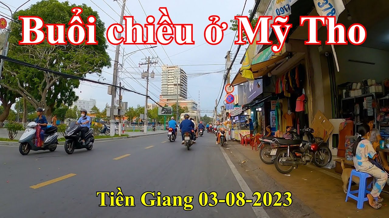 MỸ THO RIVERSIDE - CHỢ VÒNG NHỎ - CẦU BẠCH NHA - CHỢ HÀNG BÔNG | MỸ THO - TIỀN GIANG 03-08-2023