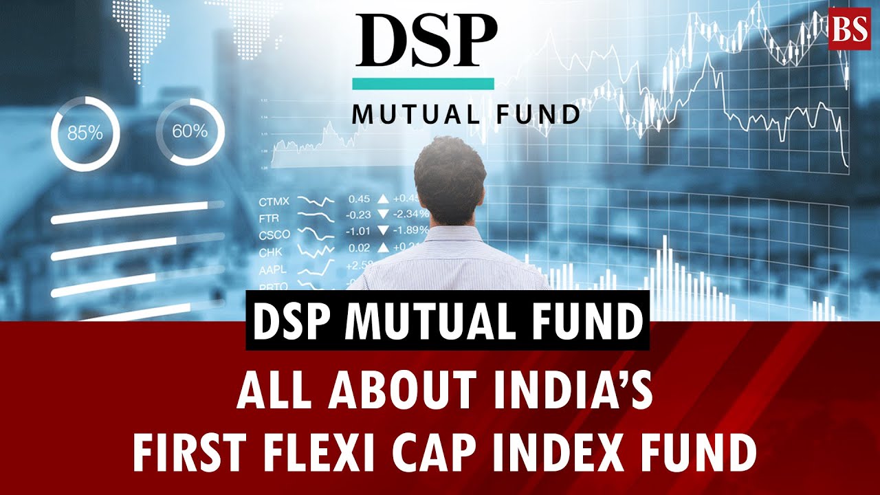 DSP Mutual Fund: All about India&rsquo;s first Flexi Cap index fund | Investment tip | SIP | Stock market