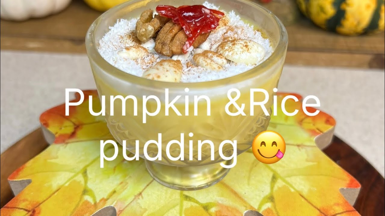 Pumpkin & Rice Pudding من اطيب الحلويات السهله والطعم لا يقاوم 