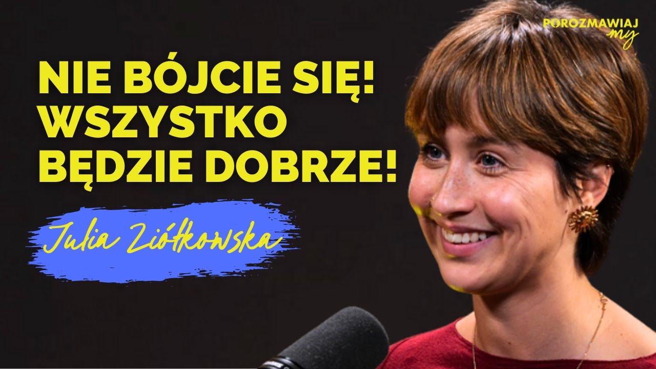 #24 Julia Ziółkowska - o uważności, wyrozumiałości i życiu w równowadze - bez presji i oczekiwań.