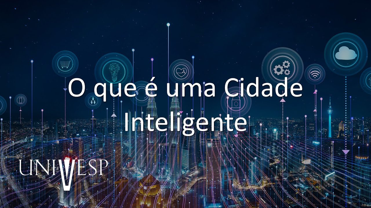 Cidades Inteligentes - O que é uma Cidade Inteligente