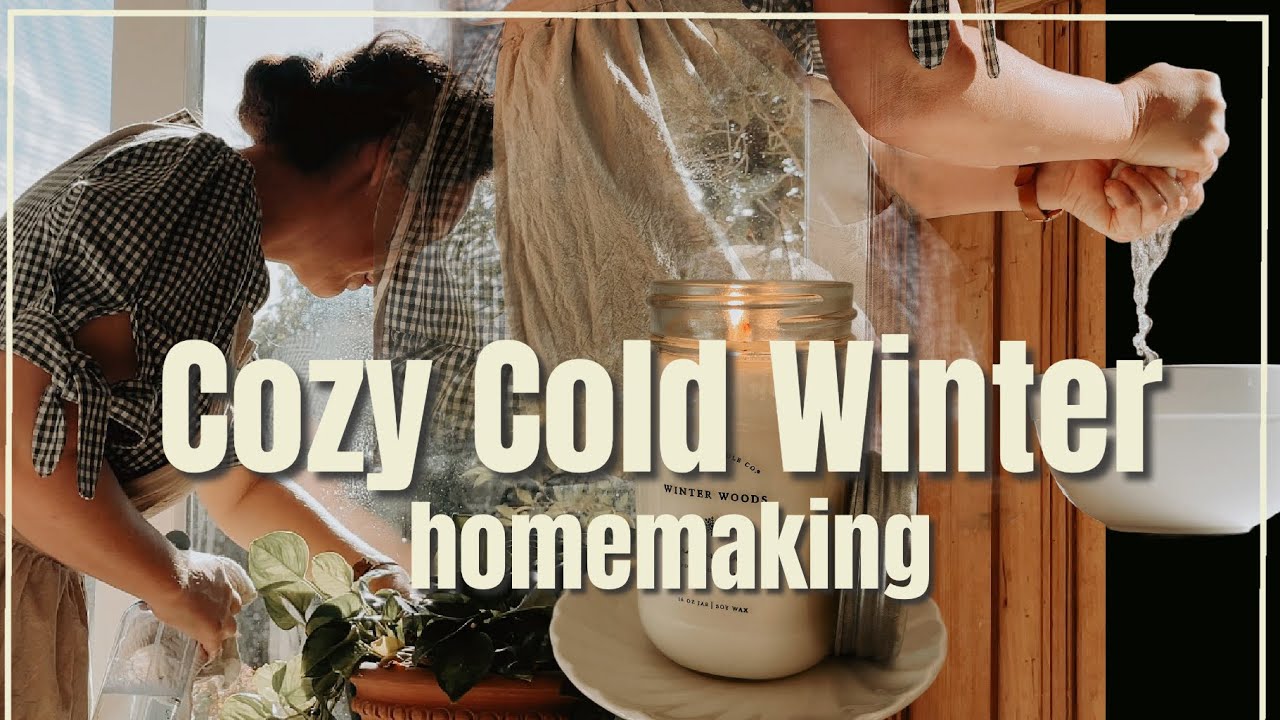 cold winter homemaking in a cozy cottage