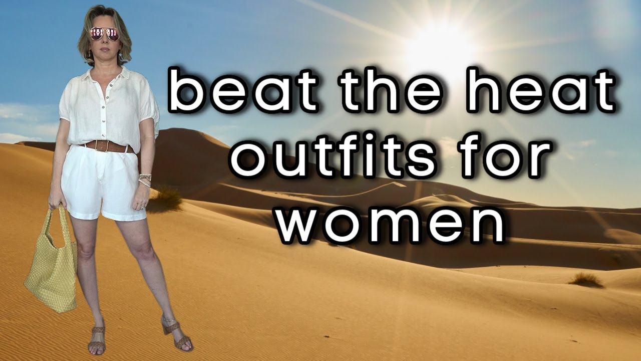 classic outfits for super hot weather