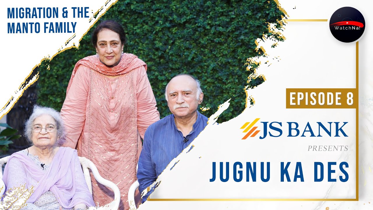 Migration & the Manto Family I JS Bank Presents Jugnu Ka Des Season 1 Episode 8