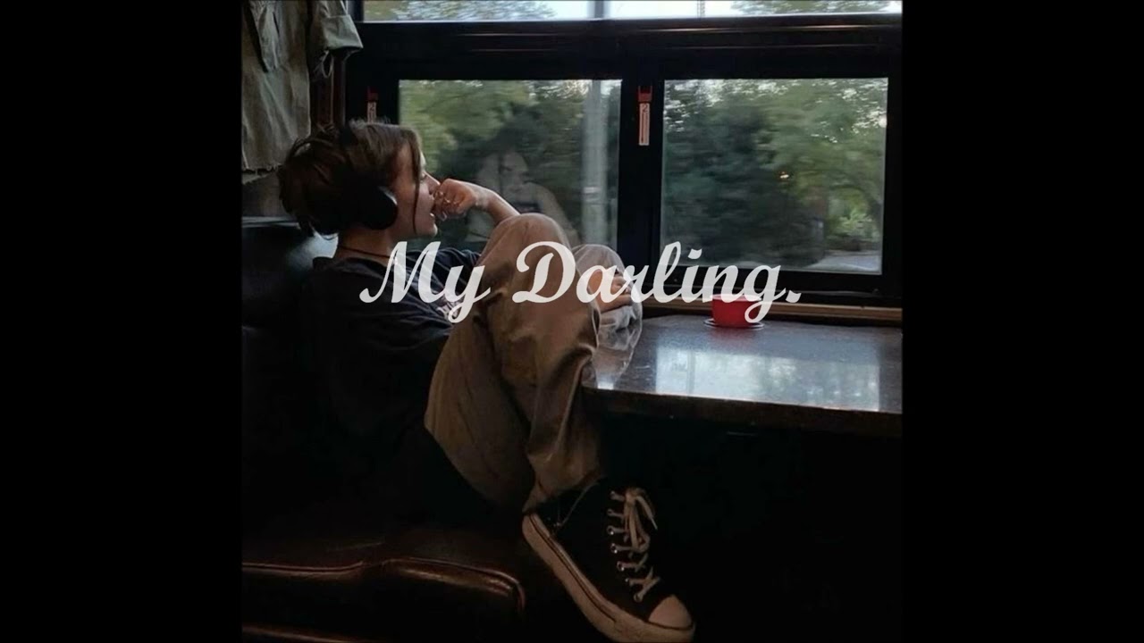 Chella - My Darling { slowed + reverb }