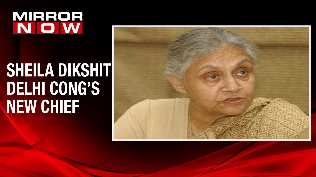 Former Chief Minister Sheila Dikshit becomes Delhi Congress Chief