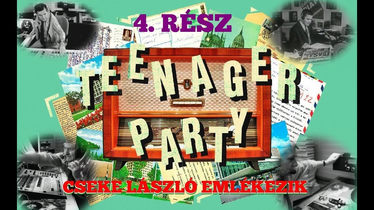 TEENAGER PARTY CSEKE LÁSZLÓ EMLÉKEZIK 4. RÉSZ