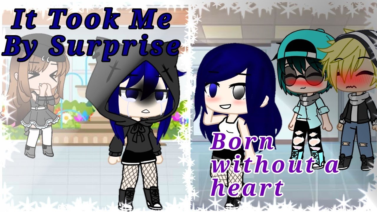 It Took Me by Surprise ~ Born without a heart ~ Miraculous ~ Gcmv ~ Special 900 sub❤❤❤