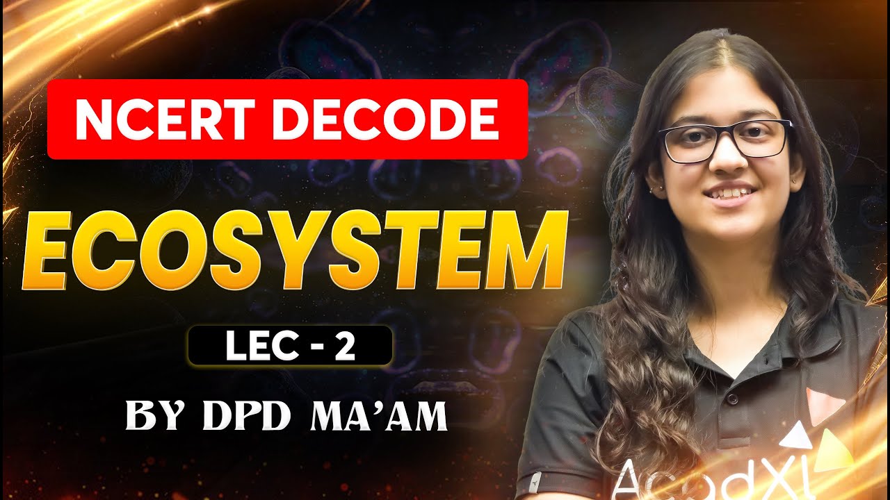 Ecosystem Lecture 2 for NEET 2026 | NCERT Decode