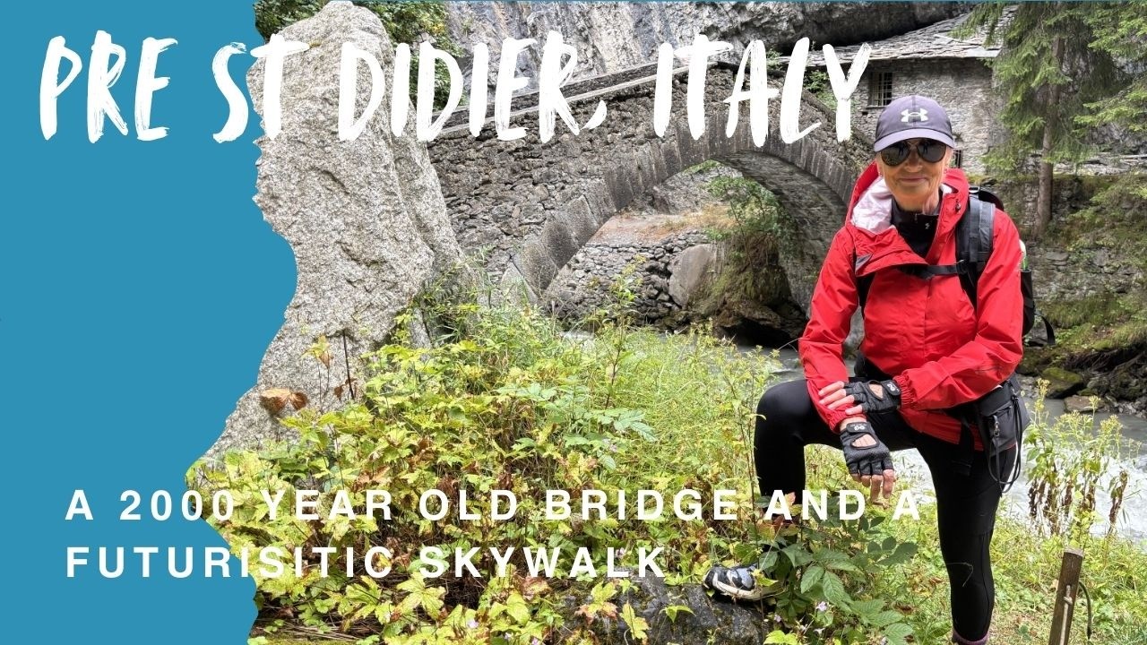 Pre St Didier- Hiking to an ancient stone bridge and then a futuristic skywalk.