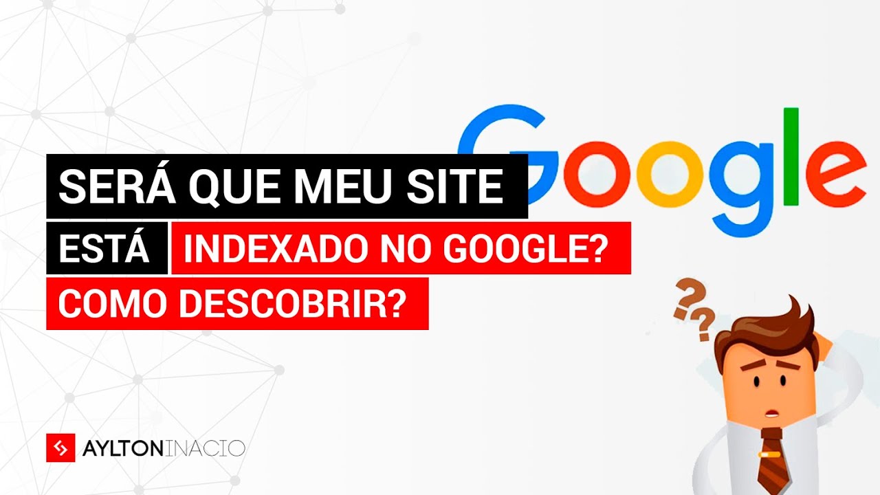 Como saber se meu site est&aacute; indexado no Google?