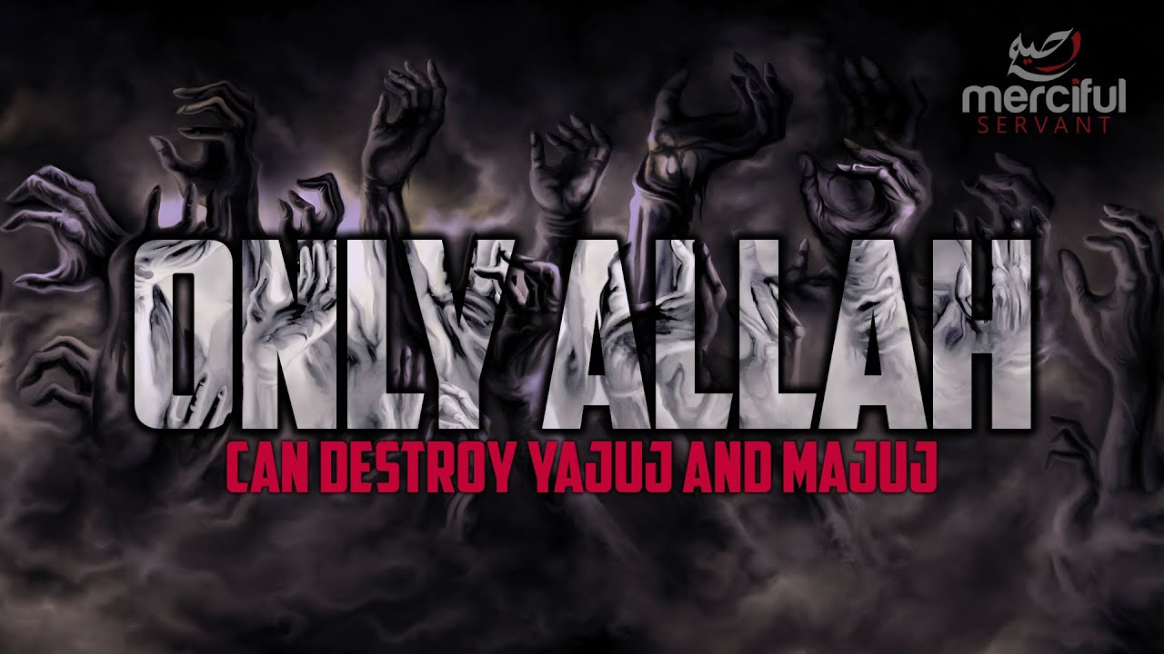 ONLY ALLAH CAN DESTROY GOG AND MAGOG