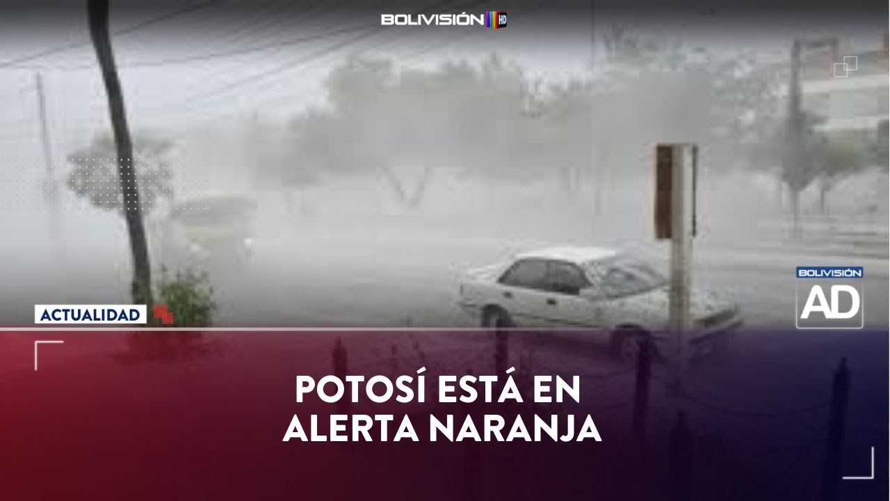 Potosí está en alerta naranja