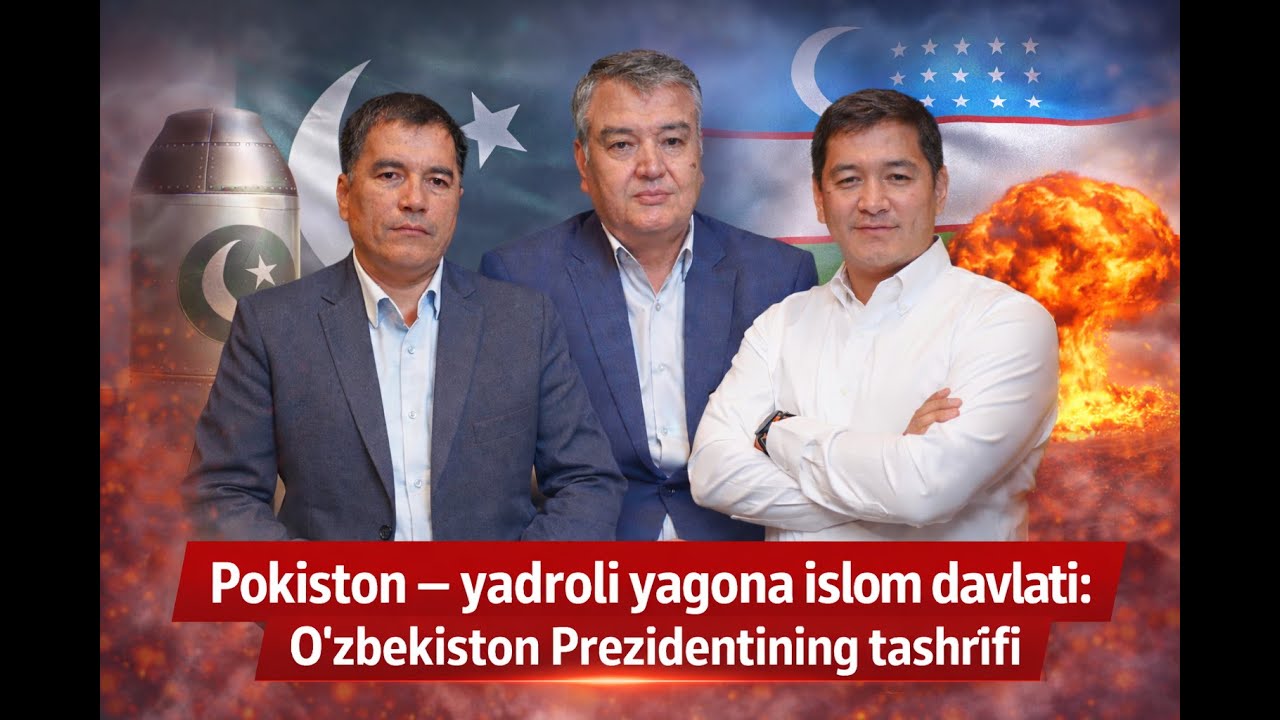 Pokiston — yadroli yagona islom davlati: O‘zbekiston Prezidentining tashrifi.