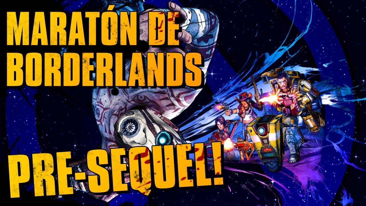 Maratón de Borderlands | Directo resubido: Borderlands: The Pre-Sequel!