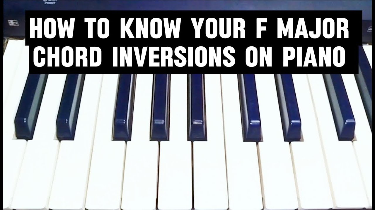 How to know your F major chord inversions on piano