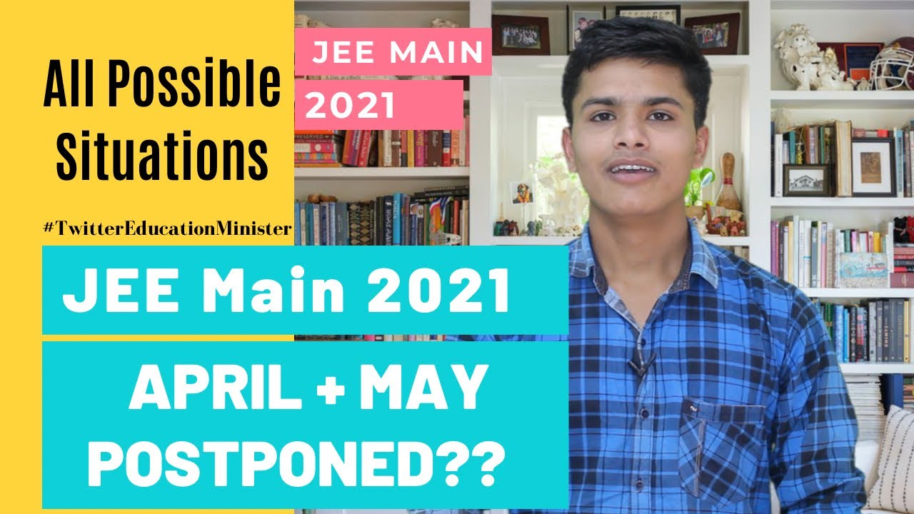 JEE Main 2021 April and May Exam Will be postponed ? || Latest News #JEEMain2021 JEE Mains postponed
