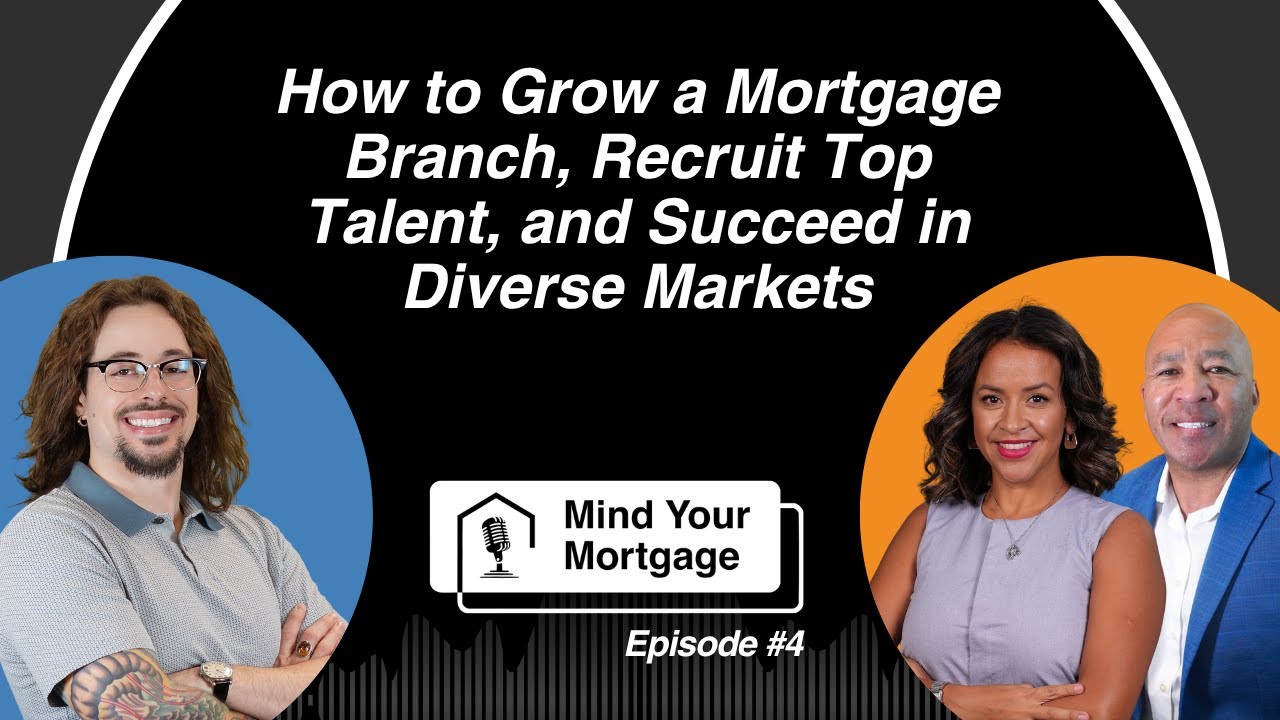 Episode #4: How to Grow a Mortgage Branch, Recruit, and Succeed with Ivonne Vasquez & Tony Foster