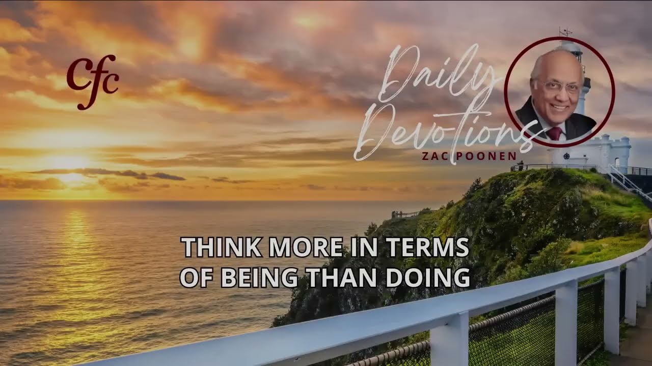 January 7 | Daily Devotion | Think More In Terms of Being Than Doing | Zac Poonen