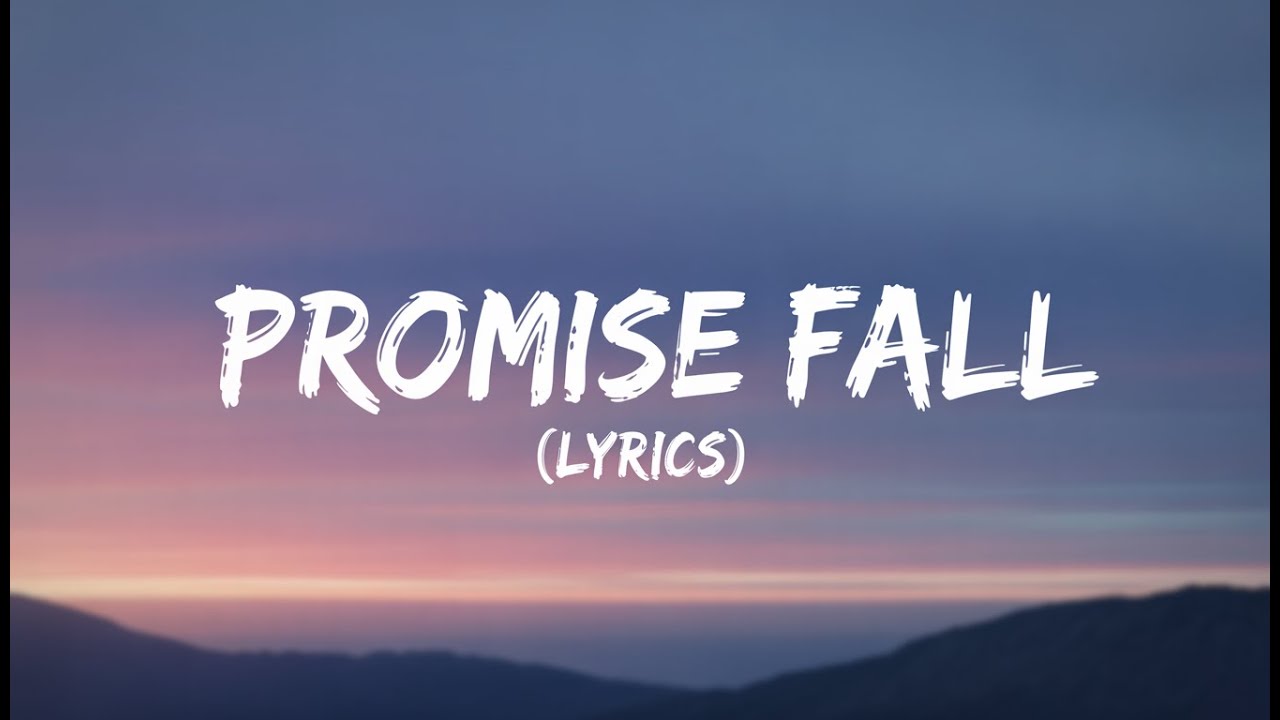 Promise Fall ( Lyrics )