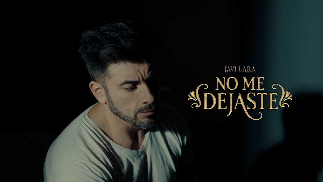 JAVI LARA - NO ME DEJASTE (video oficial)
