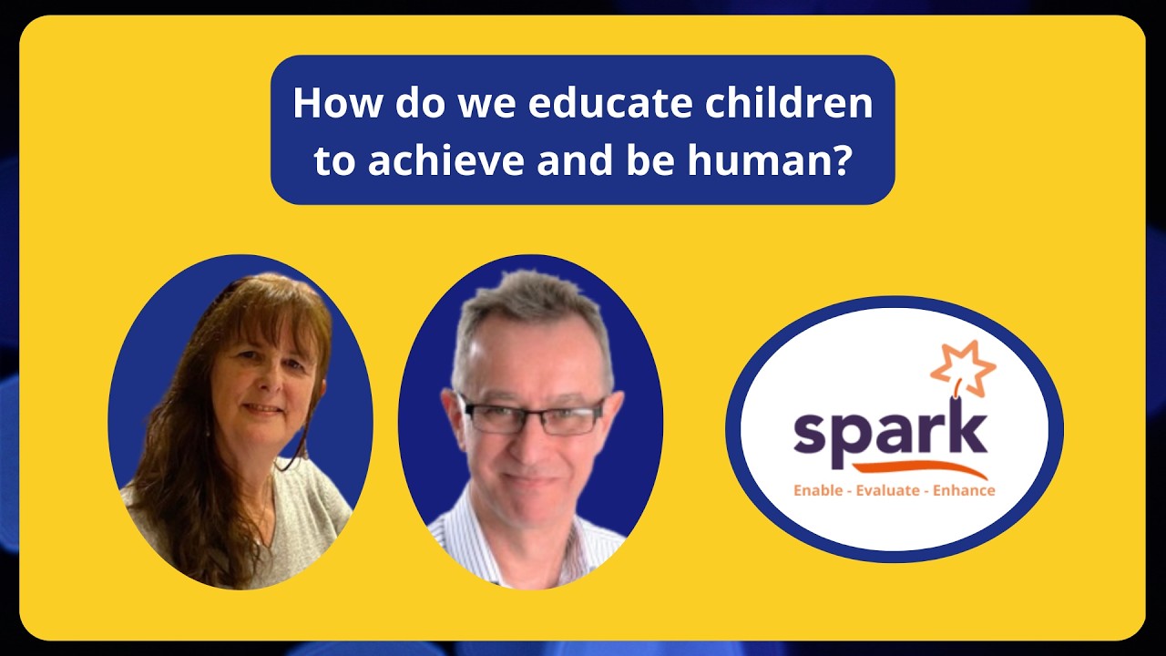 34 - How do we educate children to achieve and be human - sparkearlyyears.com