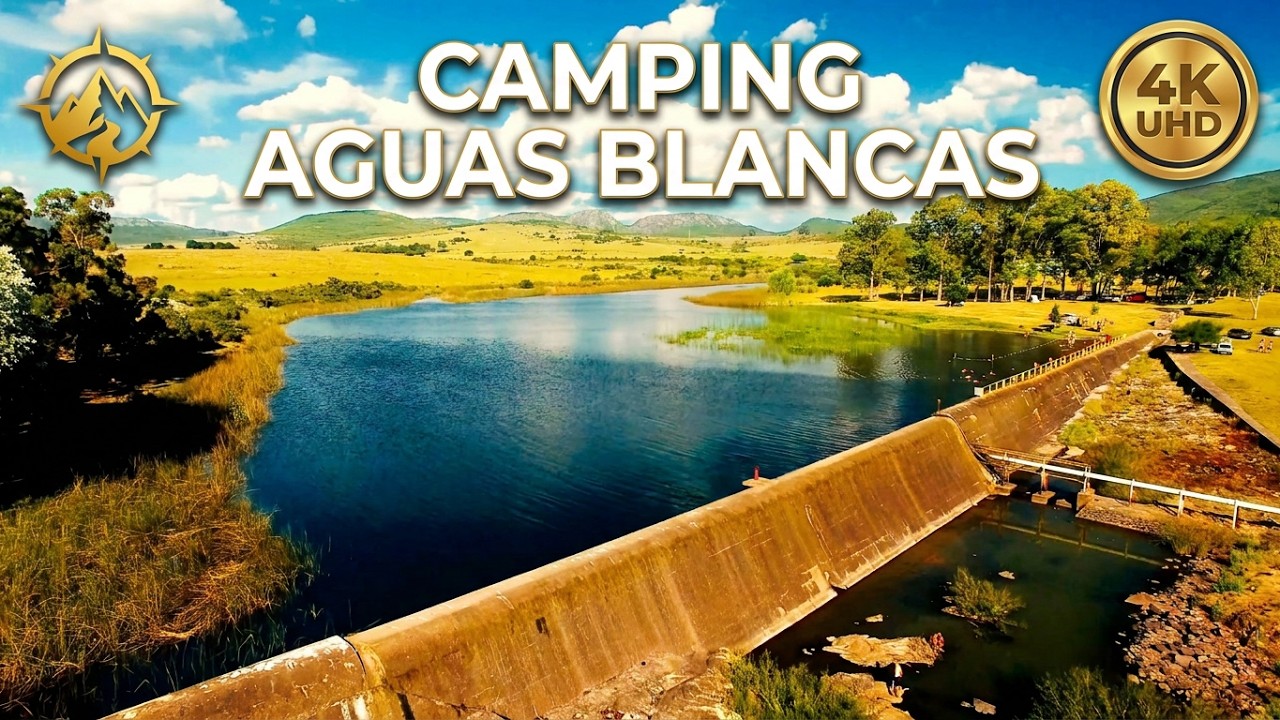 Camping Aguas Blancas - Lavalleja Uruguay (4k)