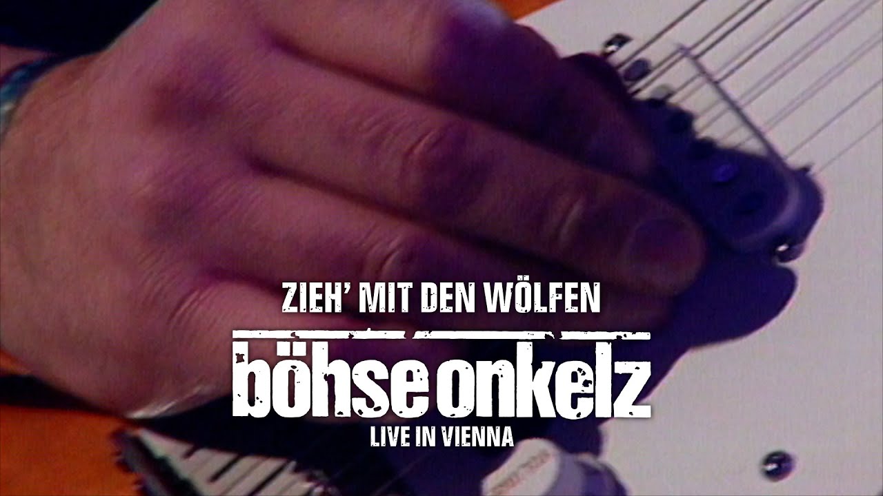 Böhse Onkelz - Zieh mit den Wölfen (Live in Vienna)